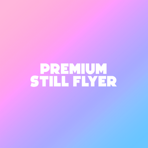 Premium Still Flyer